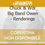 Chuck & Wdr Big Band Owen - Renderings cd
