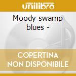 Moody swamp blues - cd