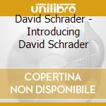 David Schrader - Introducing David Schrader cd