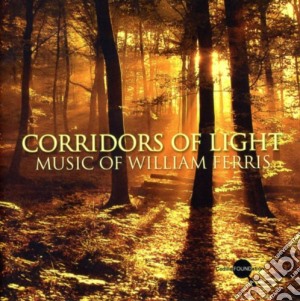 William Ferris - Corridors Of Light, Gloria, Ed E' Subito Sera, Bristol Hills cd musicale di William Ferris