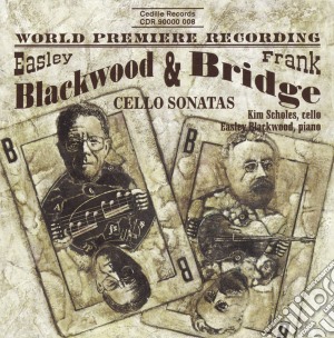 Frank Bridge / Easley Blackwood - Cello Sonatas cd musicale di Frank Bridge