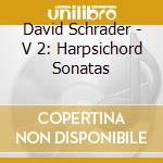 David Schrader - V 2: Harpsichord Sonatas cd