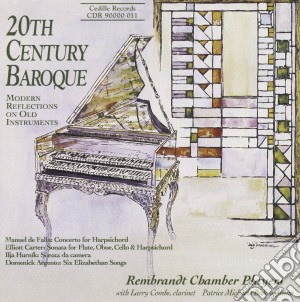 Elliott Carter / Manuel De Falla - 20th Century Baroque - Sonata Per Flauto, Oboe, Violoncello E Clavicembalo cd musicale di Elliott Carter