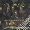Jean-Baptiste Lully - The World Of Lully: Armide, Overture, Persee, Air, Ballet Des Plaisirs, Serenade cd