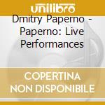Dmitry Paperno - Paperno: Live Performances cd