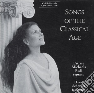Songs Of The Classical Age - Michaels Bedi Patrice Sop/david Schrader, Fortepiano cd musicale di Miscellanee
