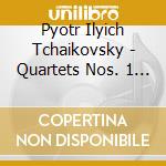 Pyotr Ilyich Tchaikovsky - Quartets Nos. 1 & 3 cd musicale di Vermeer Quartet