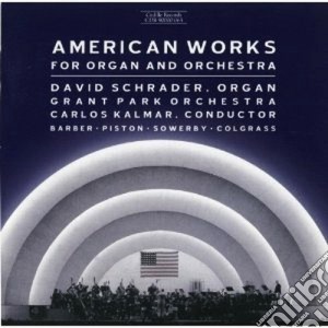 Samuel Barber - American Works For Organ And Orchestra: Toccata Festiva Op.36 cd musicale di Samuel Barber