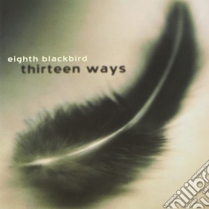 Eighth Blackbird - Thirteen Ways cd musicale di Thomas Albert