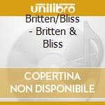 Britten/Bliss - Britten & Bliss cd