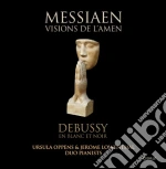 Olivier Messiaen / Claude Debussy - Visions De l'Amen / En Blanc Et Noir cd