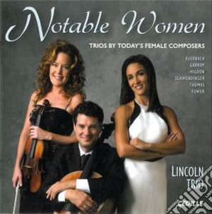 Notable Women: Trios By Today's Female Composers cd musicale di Miscellanee