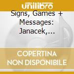 Signs, Games + Messages: Janacek, Bartok, Kurtag cd