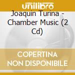 Joaquin Turina - Chamber Music (2 Cd)