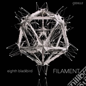 Eighth Blackbird - Filament cd musicale di Eighth Blackbird