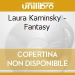 Laura Kaminsky - Fantasy cd musicale