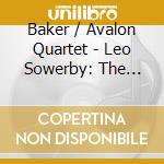 Baker / Avalon Quartet - Leo Sowerby: The Paul Whiteman Commissions & Other Early Works cd