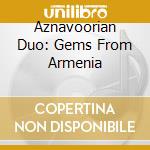 Aznavoorian Duo: Gems From Armenia cd