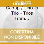 Garrop / Lincoln Trio - Trios From Contemporary Chicago cd musicale