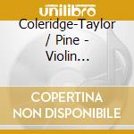 Coleridge-Taylor / Pine - Violin Concertos cd
