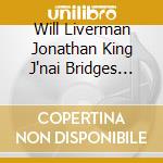 Will Liverman Jonathan King J'nai Bridges Renee Fleming Nicole Cabell Lady Jess Terry Liverman - Show Me The Way cd