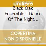 Black Oak Ensemble - Dance Of The Night Sky cd
