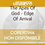The Apes Of God - Edge Of Arrival cd