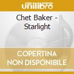 Chet Baker - Starlight cd musicale di Chet Baker