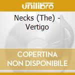 Necks (The) - Vertigo cd