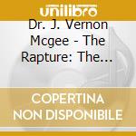 Dr. J. Vernon Mcgee - The Rapture: The Next Happening In The Program Of God cd