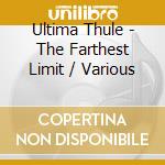 Ultima Thule - The Farthest Limit / Various cd