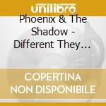 Phoenix & The Shadow - Different They Think cd