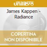 James Kappen - Radiance cd musicale di James Kappen