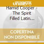 Hamid Cooper - The Spirit Filled Latin Jazz cd