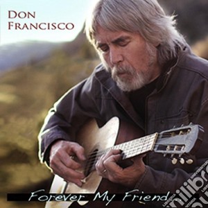 Don Francisco - Forever My Friend cd musicale di Don Francisco