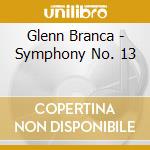 Glenn Branca - Symphony No. 13 cd