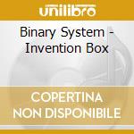 Binary System - Invention Box cd musicale di System Binary