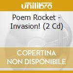 Poem Rocket - Invasion! (2 Cd) cd musicale di Rocket Poem