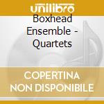 Boxhead Ensemble - Quartets cd musicale di Ensemble Boxhead