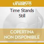 Time Stands Still cd