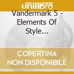 Vandermark 5 - Elements Of Style...