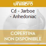 Cd - Jarboe - Anhedoniac cd musicale di JARBOE