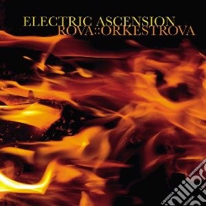 Rova: Orkestra - Electric Ascension cd musicale di Erkestrova Rova
