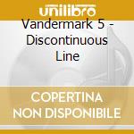 Vandermark 5 - Discontinuous Line cd