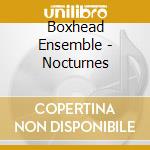 Boxhead Ensemble - Nocturnes cd
