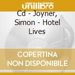 Cd - Joyner, Simon - Hotel Lives