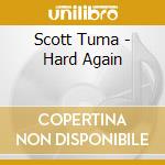 Scott Tuma - Hard Again cd musicale di TUMA, SCOTT