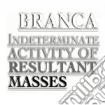 Glenn Branca - Indeterminate Activity Of Resultant Mass cd