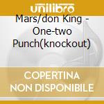 Mars/don King - One-two Punch(knockout) cd musicale di King Mars/don