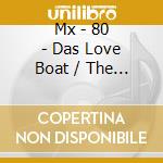 Mx - 80 - Das Love Boat / The Love cd musicale di Mx